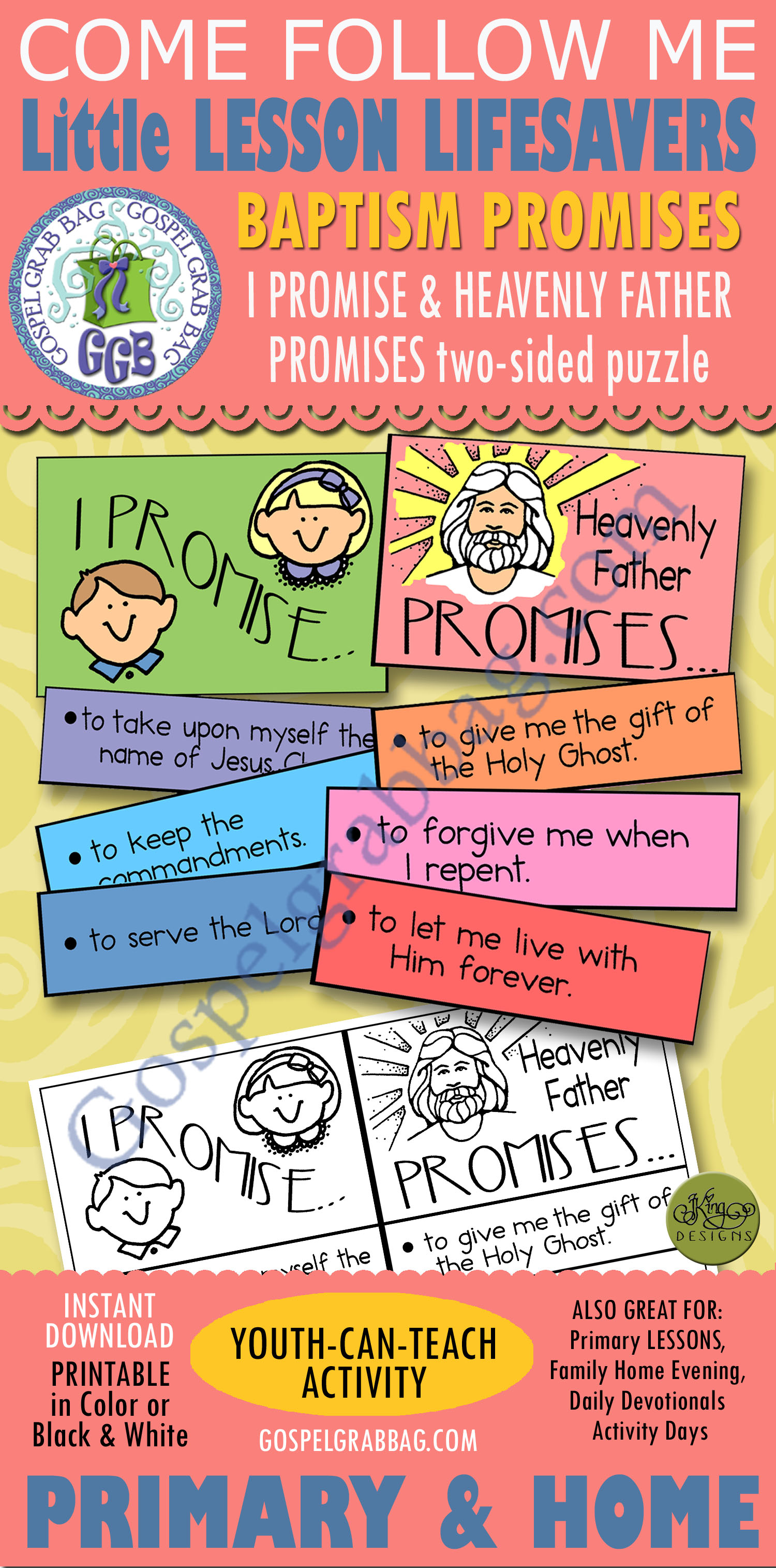 BAPTISM Activity Baptismal Promises (twosided puzzle) Come Follow Me